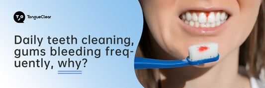 Daily teeth cleaning, gums bleeding frequently, why？