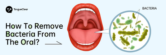 How To Remove Bacteria From The Oral?