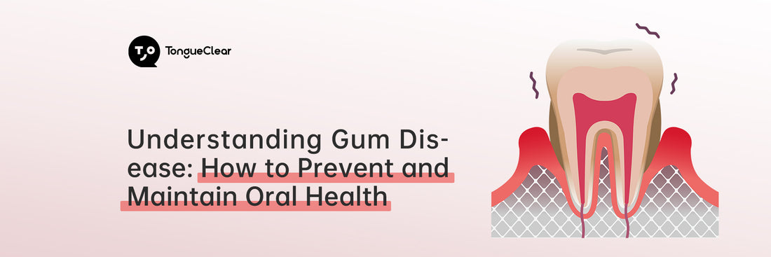 Understanding Gum Disease: How to Prevent and Maintain Oral Health