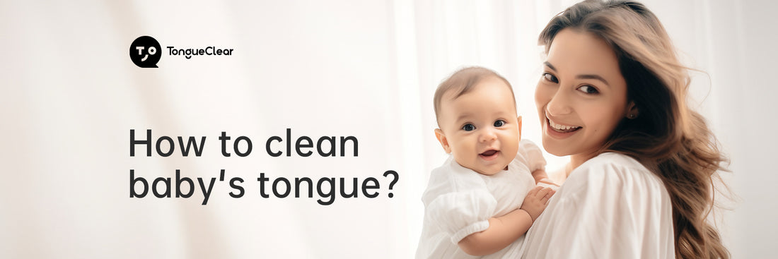 How to clean baby's tongue?